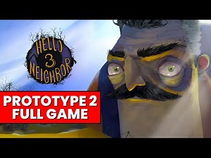 Hello Neighbor 3 Gameplay Prototype 2 Full Game Walkthrough