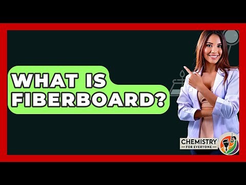 What Is Fiberboard? - Chemistry For Everyone