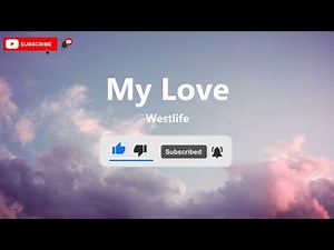 Westlife - My Love (Lyrics)