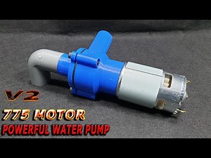 V2 - How to make Powerful Water Pump With 775 Motor and 3D Printer
