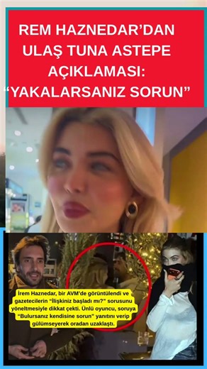 Ulaş Tuna Astepe ile Görüntülenen İrem Haznedar’dan Gizemli Yanıt!