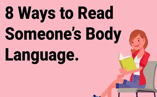 8 Ways to Read Someone’s Body Language（8种方式读懂人的肢体语言）