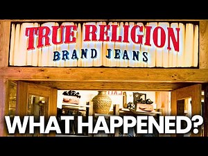 The Rise And Shocking Fall of True Religion