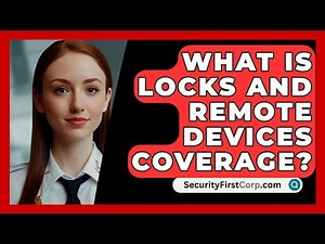What Is Locks And Remote Devices Coverage? - SecurityFirstCorp.com