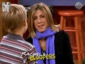 Friends:Rachel’s bloopers