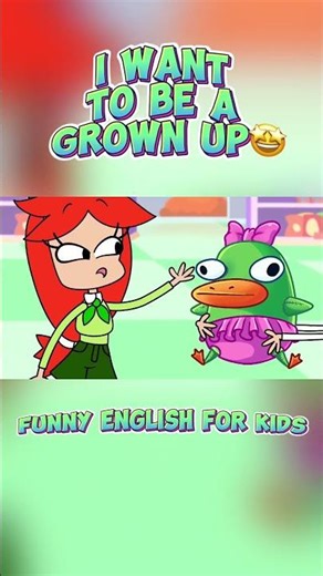 I Want to Be a Grown Up🤩 Funny English for Kids! #animation #cartoon #english