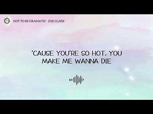 NOT TO BE DRAMATIC - ZOE CLARK