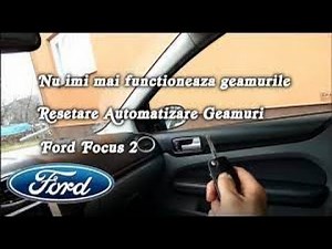 TUTORIAL Cum se reseteaza automatizarea geamurilor la Ford