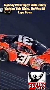 Nobody Was Happy With Robby Gordon On This Night. He Was 68 Laps Down #nascar