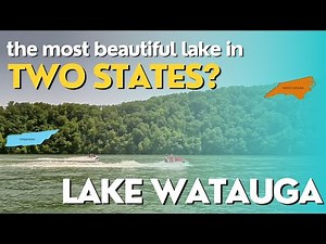 Possibly the Most Beautiful Lake in Two States: Lake Watauga