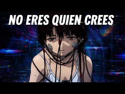 ¿Por qué finges ser otra persona? | Análisis de serial experiments lain