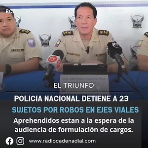2.9K views | MILAGRO POLICÍA NACIONAL INFORMA DE LA DETENCIÓN DE 23...