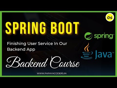 04-Finishing User Service in our Backend App || Backend Course || blog app in springboot