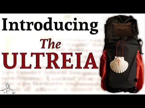 INTRODUCING THE ULTREIA: An Ultralight Backpack that is also Perfect for Camino Pilgrims!