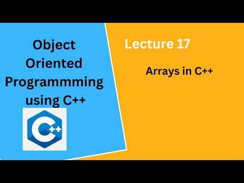 Arrays in C++ Explained (With Easy Examples) | OOP Lecture 17