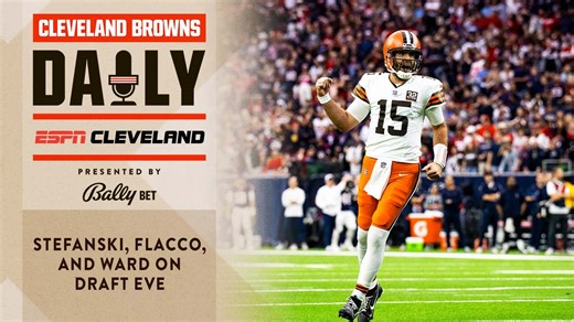 Stefanski, Flacco, and Ward on Draft Eve - Cleveland Browns Daily - 4.23.25