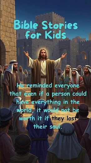 🌟Following Jesus Is Worth More Than the World. Mark 8:34-38 Bible Stories for Kids #kidsbiblestories
