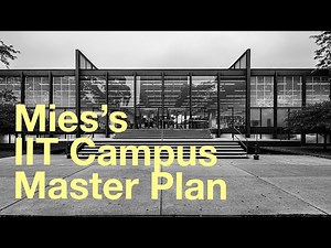 Mies van der Rohe's IIT Campus Master Plan