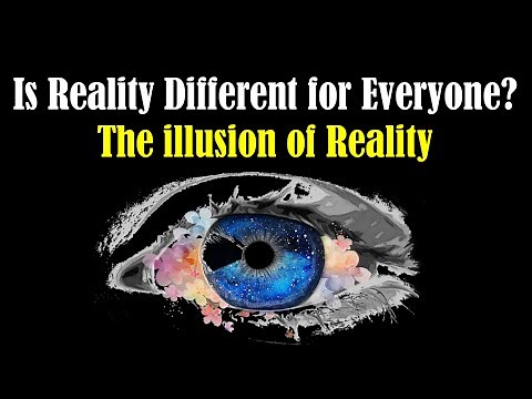 Reality is an illusion - illusion of Reality - Is Reality an illusion