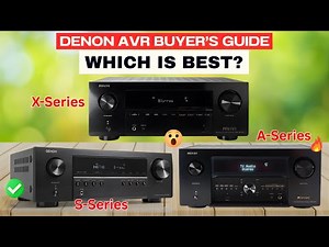 Denon AVR Buyer's Guide 2025: Which is Best? S-Series vs X-Series vs A-Series Explained