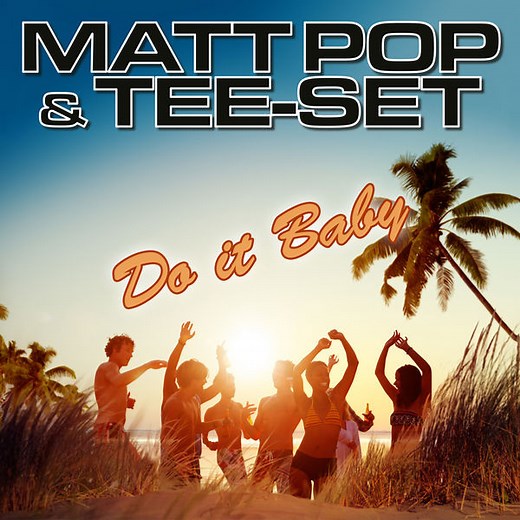 Matt Pop & Tee-Set - Do It Baby (Matt Pop Remixes)