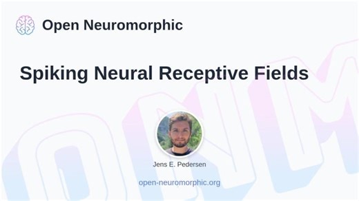 Spiking Neural Receptive Fields | Jens E. Pedersen | ONM Student Talks | Open Neuromorphic