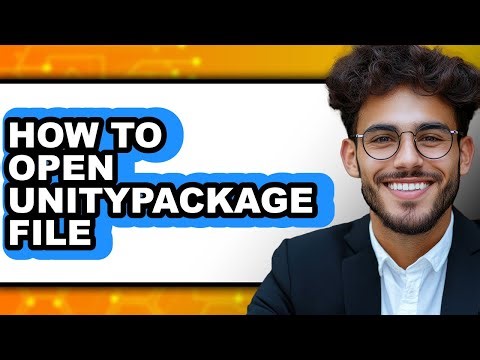 How to Open Unitypackage File - Full Guide