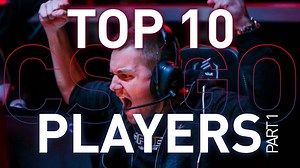 Top 10 Greatest CS:GO Players - Part 1