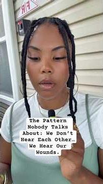 The Pattern Nobody Talks About: We Don’t Hear Each Other… We Hear Our Wounds.