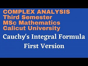 Video-48|Cauchy's Integral Formula|First version|Third Semester MSc Complex Analysis