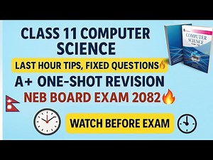 Class 11 Computer Science 2082 | Last Hour Tips, Fixed Questions & A+ One-Shot Revision💯🔥