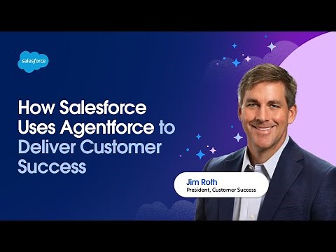 How Salesforce Uses Agentforce to Deliver Customer Success