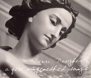 Derri Daugherty - A Few Unfinished Songs