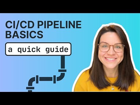 CI/CD Pipeline Basics: A Quick Guide