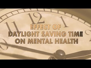 The Science of Clock Change 9: Effect of Daylight Saving Time on Mental Health