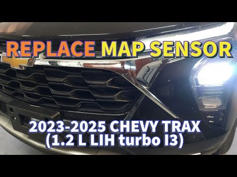 2024-2025 CHEVY TRAX LT (1.2L LIH turbo I3) Replace Manifold Absolute Pressure Sensor
