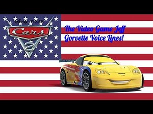 Cars 2 The Video Game All Jeff Gorvette Voice Lines!