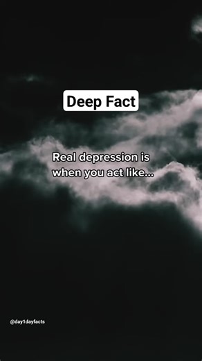 31K views · 648 reactions | 1 Deep Facts Real Depression Is When You Act Like...#relatable #edit #childhood #psychologyfact #psychology #psychologyfacts #reelsviralvideo #reelsfbviral #reelsvideo #reeloftheday #reelsfbpage #psychologytricks #psychologytips #motivationquotes #motivational #psychologyorg #psychologicalfacts | Day1day facts | Facebook