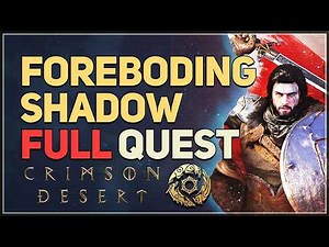 Foreboding Shadow FULL QUEST Crimson Desert