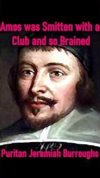 Amos was Smitten with a Club and so Brained - Puritan Jeremiah Burroughs #shorts #christianshorts