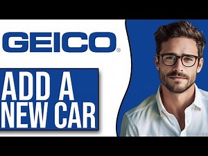 How To Add A New Car On GEICO (2025)