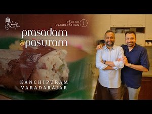 Prasādam & Pāsuram | Kanchipuram Varadharaja Temple | Rakesh Raghunathan & Sandeep Narayan