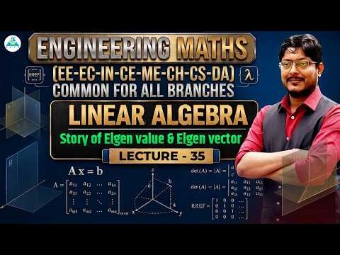 Lec-35 | Linear Algebra 🔥( Story of Eigen value & Eigen vector ) | By UD Sir