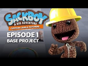 Sackboy: A Big Adventure CUSTOM LEVELS TUTORIAL: Episode 1