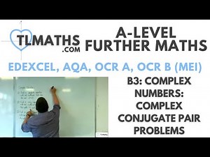 A-Level Further Maths B3-04 Complex Numbers: Complex Conjugate Pair Problems
