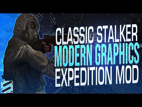Classic S.T.A.L.K.E.R. with Modern Day Graphics - Stalker Anomaly (Expedition Mod)