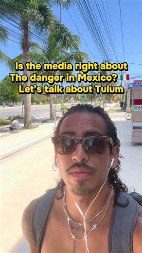 Is the media right about danger in Tulum and the Mexican Caribbean?