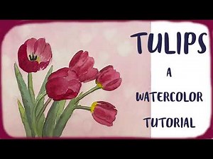 20 Minute Tulips - Watercolor Tutorial - How to Paint Realistic Tulips with the Bokeh Effect