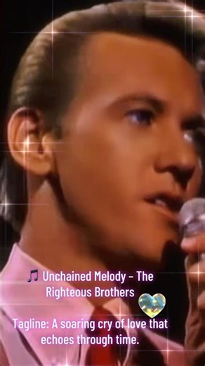 Unchained Melody – The Righteous Brothers