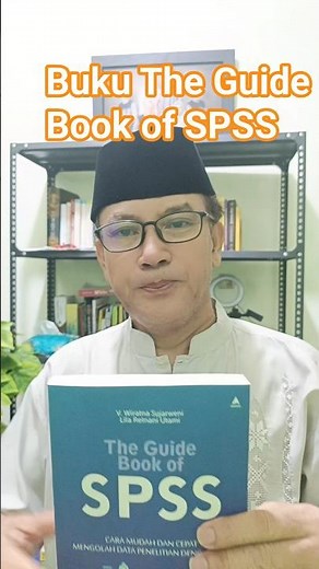 Buku The Guide Book of SPSS : Cara mudah dan cepat mengolah data penelitian dengan SPSS